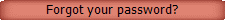 Forgot your password?